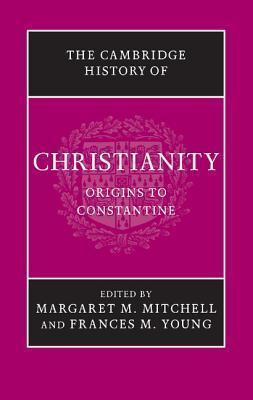 The Cambridge History of Christianity, Volume 1: Origins to Constantine