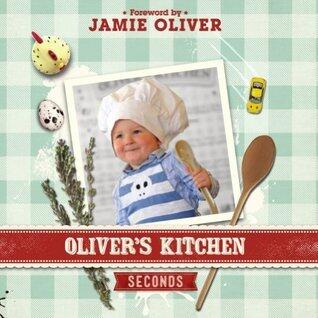 Oliver's Kitchen: Seconds
