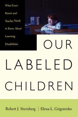 Our Labeled Children: What Every Parent and Teacher Needs to Know about Learning Disabilities