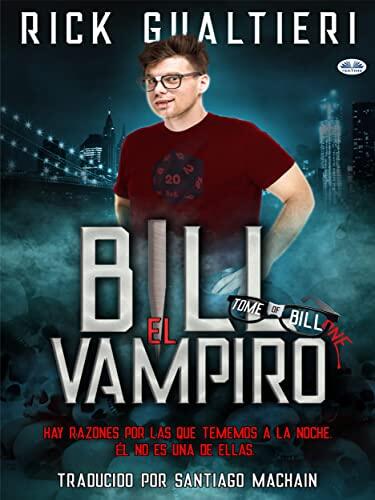 Bill El Vampiro: El Libro de Bill. Parte 1.