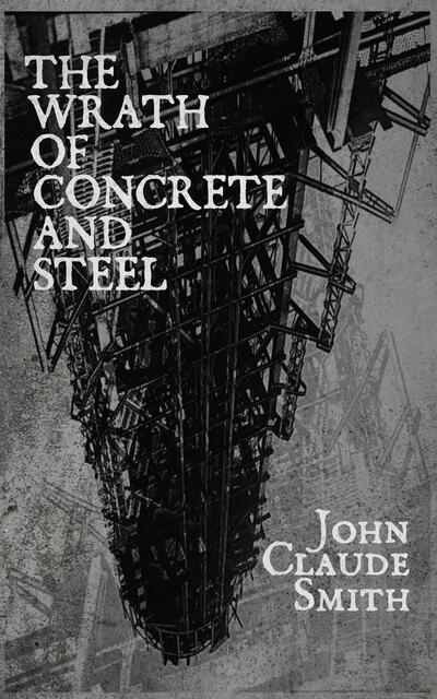 The Wrath Of Concrete and Steel