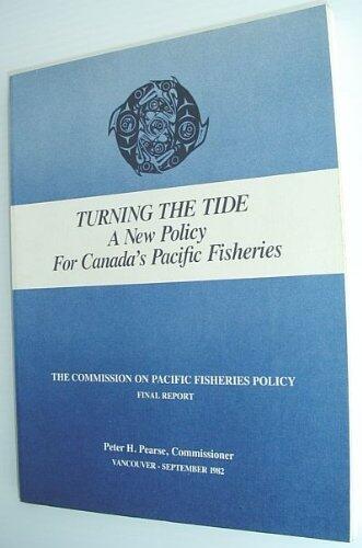 Turning the Tide: A New Policy for Canada's Pacific Fisheries (Final Report)