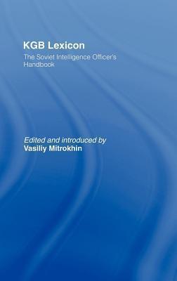 KGB Lexicon: The Soviet Intelligence Officers Handbook