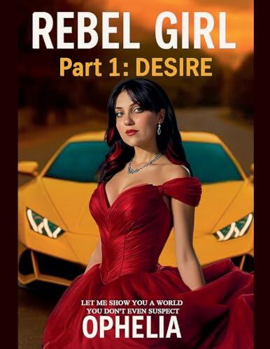 Rebel Girl. Part 1: Desire