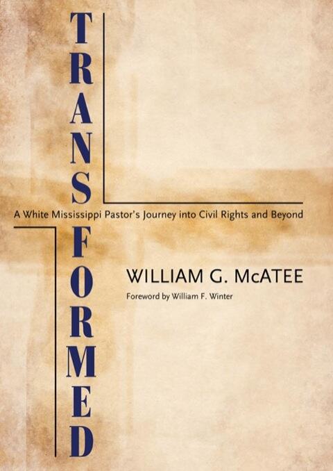 Transformed: A White Mississippi Pastor's Journey into Civil Rights and Beyond