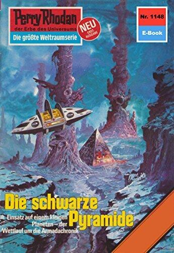 Perry Rhodan 1148: Die schwarze Pyramide: Perry Rhodan-Zyklus "Die endlose Armada" (Perry Rhodan-Erstauflage)