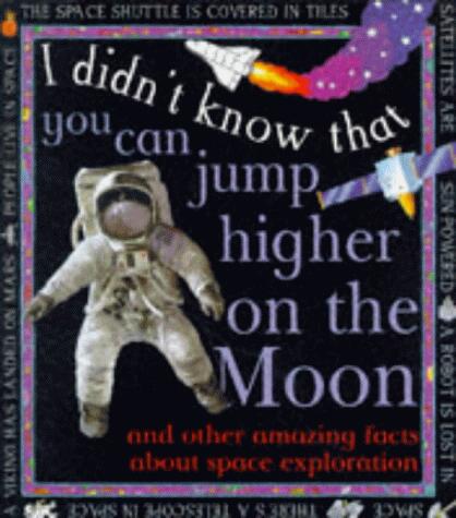 I Didn't Know That You Can Jump Higher on the Moon