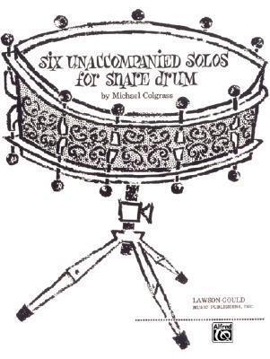 Six Unaccompanied Solos for Snare Drum