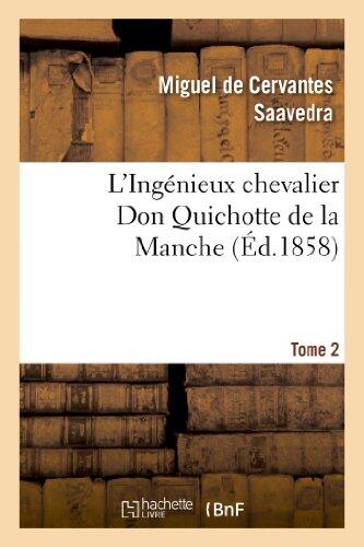 L'Ingénieux Chevalier Don Quichotte de la Manche (Éd.1858)Tome 2 (Litterature)