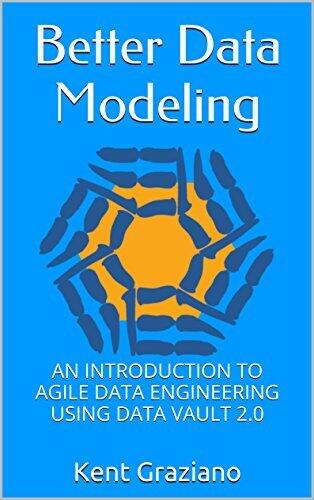 Better Data Modeling: An Introduction to Agile Data Engineering Using Data Vault 2.0