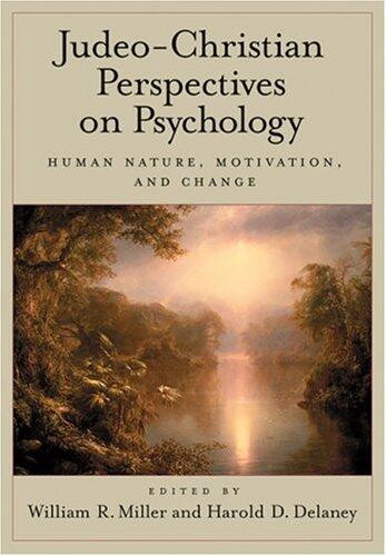 Judeo-Christian Perspectives on Psychology: Human Nature, Motivation, and Change
