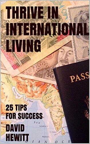 Thrive in International Living: 25 Tips for Success