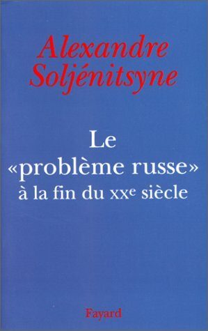 Le Problème russe à la fin du XXe siècle