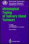 Histological Typing of Salivary Gland Tumours: In Collaboration With L.H. Sobiw and Pathologists in Six Countries