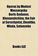 Operas by Modest Mussorgsky: Boris Godunov, Khovanshchina, the Fair at Sorochyntsi, Zhenitba, Mlada, Salammb