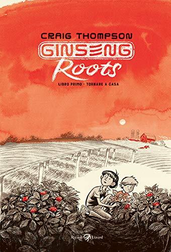 Ginseng Roots. Libro primo. Tornare a casa