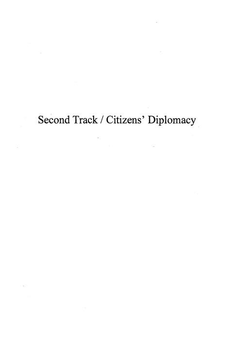 Second Track Citizens' Diplomacy: Concepts and Techniques for Conflict Transformation
