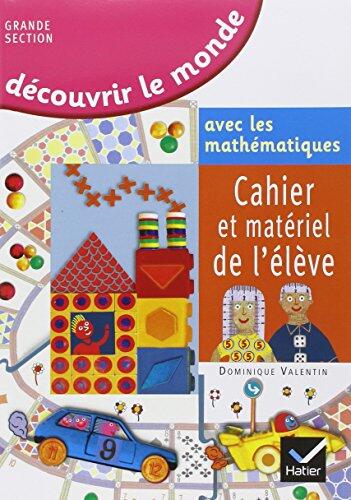 Découvrir le monde avec les mathématiques GS - Cahier et matériel de l'élève
