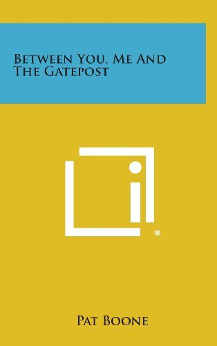 Between You, Me and the Gatepost