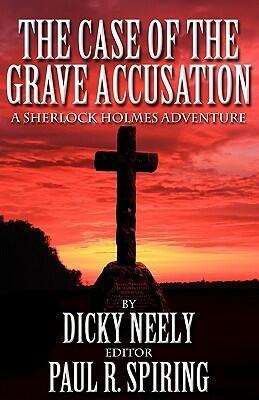 The Case of the Grave Accusation: A Sherlock Holmes Adventure