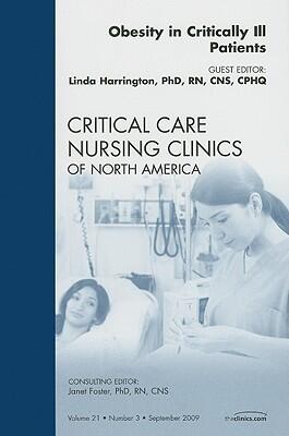 Obesity in Critically Ill Patients, An Issue of Critical Care Nursing Clinics (Volume 21-3)