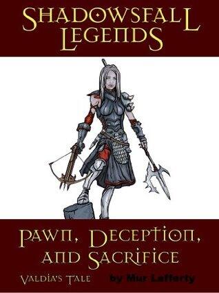 Shadowsfall Legends: Pawn, Deception, and Sacrifice - Valdia's Tale