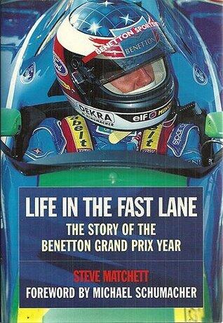 Life in the Fast Lane: The Inside Story of the Benetton Grand Prix Season
