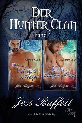 Der Hunter Clan, Bd. 1: Des Kayans Mage / Rileys Vampir-Prinz