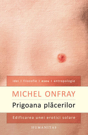 Prigoana plăcerilor. Edificarea unei erotici solare