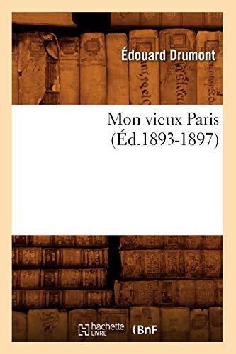 Mon Vieux Paris (Éd.1893-1897) (Histoire)