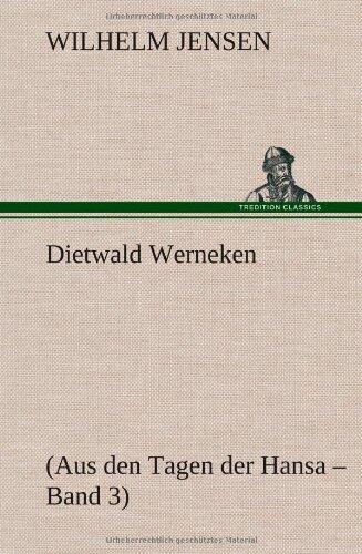 Dietwald Werneken: (Aus den Tagen der Hansa - Band 3)