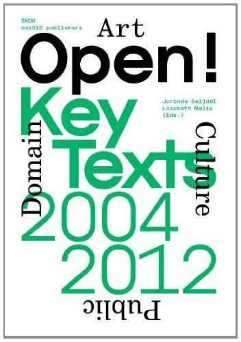 Open! Key Texts, 2004-2012: Art, Culture and the Public Domain