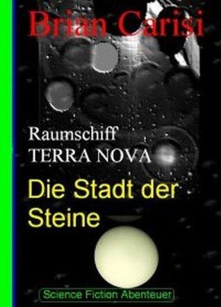 Raumschiff TERRA NOVA - Die Stadt der Steine (Science Fiction Abenteuer)