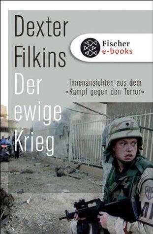 Der ewige Krieg: Innenansichten aus dem "Kampf gegen den Terror"