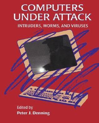 Computers Under Attack: Intruders, Worms and Viruses