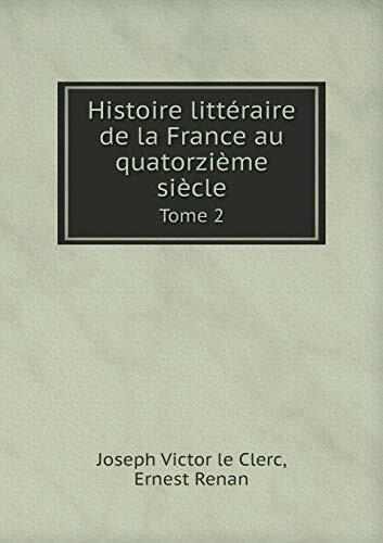 Histoire littéraire de la France au quatorzième siècle