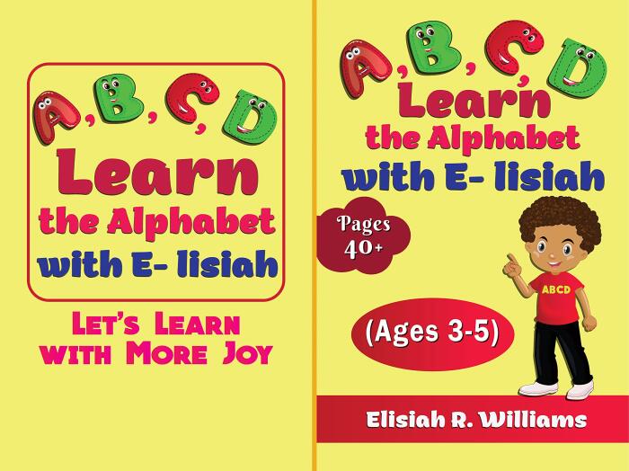 A B C D Learn the Alphabet with E-lisiah