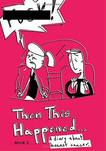 Then This Happened...: A Diary About Breast Cancer