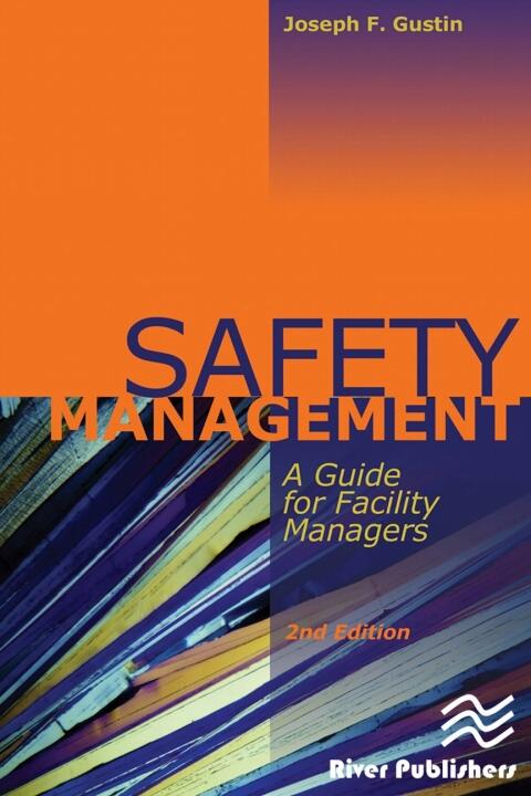Safety Management: A Guide for Facility Managers, Second Edition