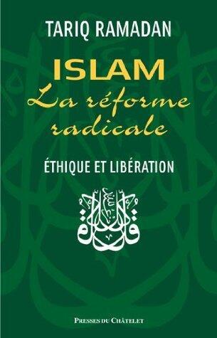 Islam - La réforme radicale - Ethique et libération (PRESSES DU CHA.)