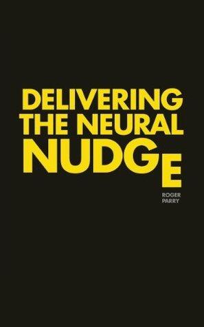 Delivering the Neural Nudge
