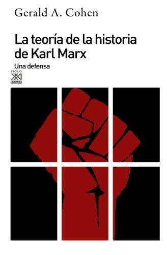 La teoría de la historia de Karl Marx: Una defensa