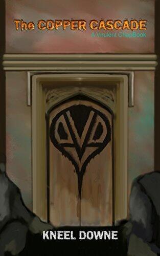 The Copper Cascade: A Virulent ChapBook