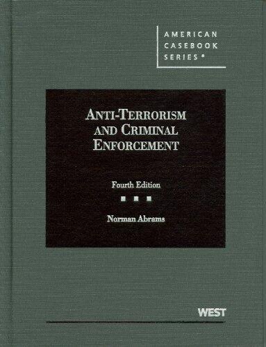 Anti-Terrorism and Criminal Enforcement (American Casebook Series, 4th Edition)