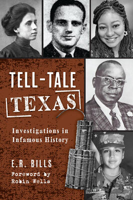 Tell-Tale Texas: Investigations in Infamous History