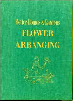 Flower Arranging for Every Day and Special Occasions