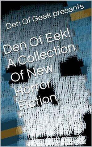 Den Of Eek! A Collection Of New Horror Fiction