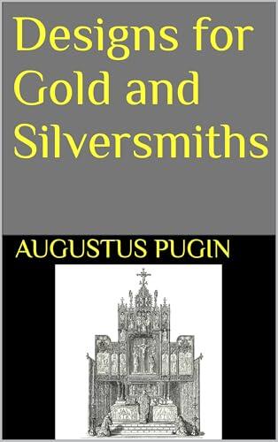 Designs for Gold and Silversmiths
