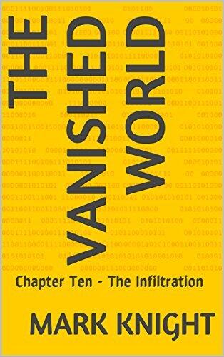 The Vanished World: Chapter Ten - The Infiltration