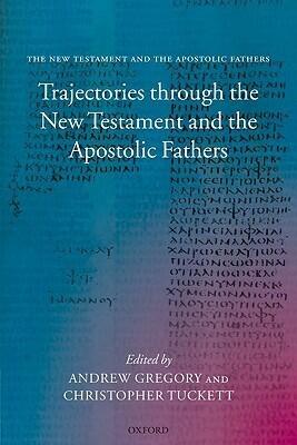 Trajectories through the New Testament and the Apostolic Fathers